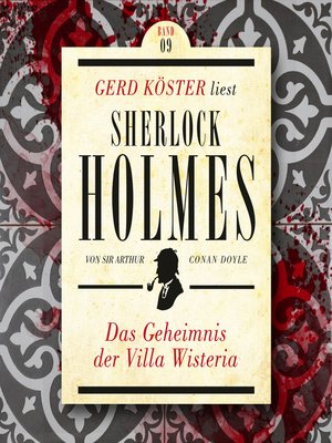 cover image of Das Geheimnis der Villa Wisteria--Gerd Köster liest Sherlock Holmes, Band 9